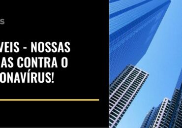 Imóveis - Nossas armas contra o Coronavírus