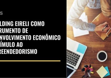 A Holding Eireli como instrumento de desenvolvimento econômico e estímulo ao empreendedorismo
