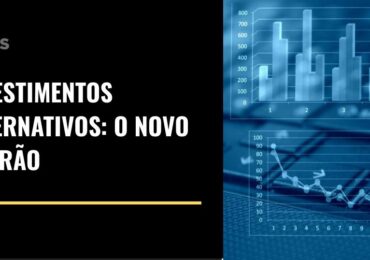 Investimentos Alternativos: o novo padrão