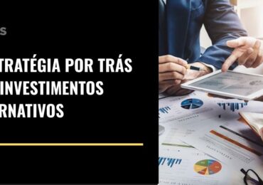 Investimentos alternativos e a sua estratégia