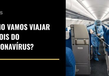 Como vamos viajar depois do coronavírus?
