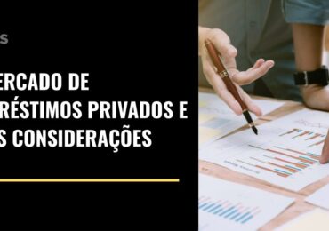 O mercado de empréstimos privados e suas considerações