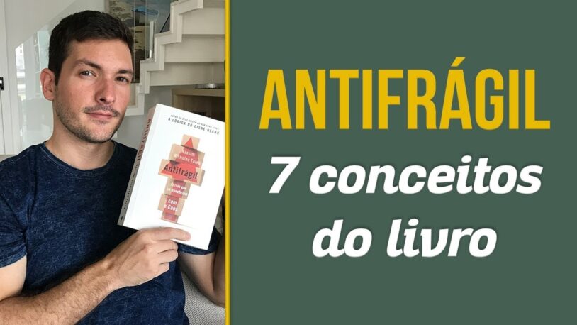 Antifrágil: 7 conceitos do livro que podem mudar sua vida